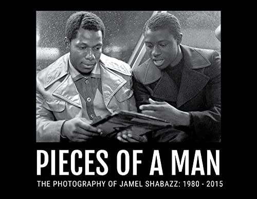 Pieces Of A Man: Photography of Jamel Shabazz: 1980-2015