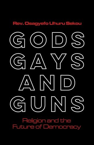 Gods, Gays, and Guns: Religion and the Future of Democracy