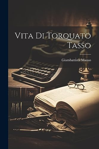 Vita Di Torquato Tasso