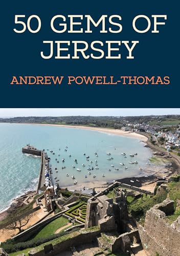 50 Gems of Jersey: The History & Heritage of the Most Iconic Places