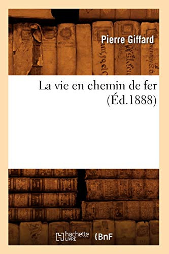 La vie en chemin de fer (Éd.1888)