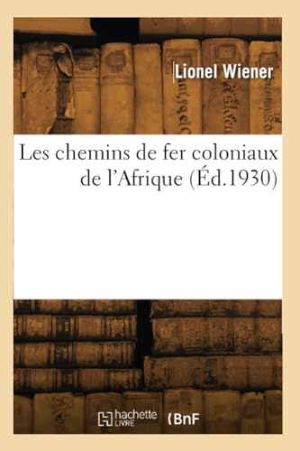 Les chemins de fer coloniaux de l'Afrique (Éd.1930)