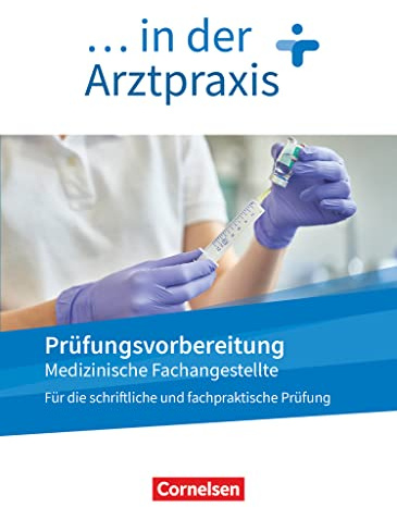 Medizinische Fachangestellte/... in der Arztpraxis - Neue Ausgabe - 1.-3. Ausbildungsjahr: Prüfungsvorbereitung - Arbeitsbuch