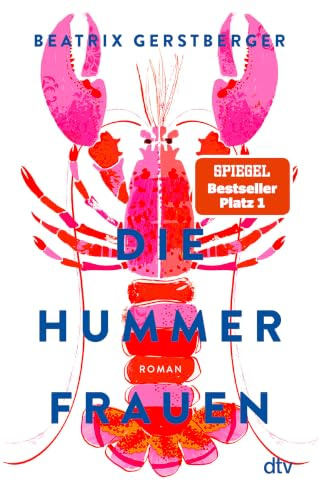 Die Hummerfrauen: Roman | »Drei Frauen, drei Lebensgeschichten, viel raue See und herzerwärmender Zusammenhalt.« Merian (Die Hummerfrauen-Reihe, Band 1)