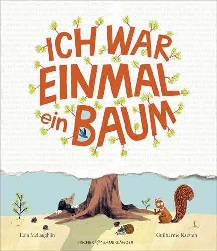 Ich war einmal ein Baum: Humorvolles Bilderbuch über den Kreislauf der Natur mit Sachwissen für Kinder ab 4 Jahren