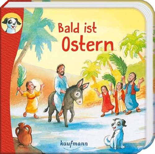 Anton, erzähl mir was! Bald ist Ostern (Anton, erzähl mir was! - zum Vorlesen und Mitnehmen: Die Heftreihe Religion für Kinder ab 2 Jahren)