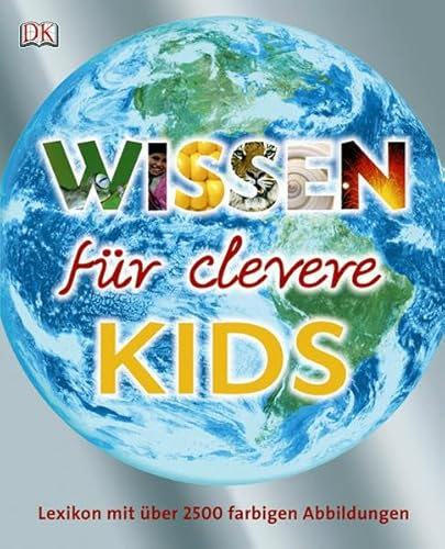 Wissen für clevere Kids: Lexikon mit über 2500 Abbildungen: Lexikon mit über 2500 farbigen Abbildungen