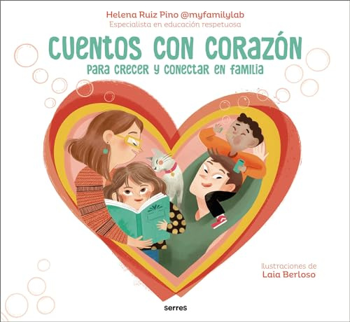 Cuentos con corazón: Historias para crecer y conectar en familia (Ficción Kids)