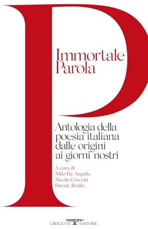 Immortale parola. Antologia della poesia italiana dalle origini ai giorni nostri