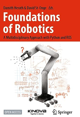 Foundations of Robotics: A Multidisciplinary Approach with Python and ROS