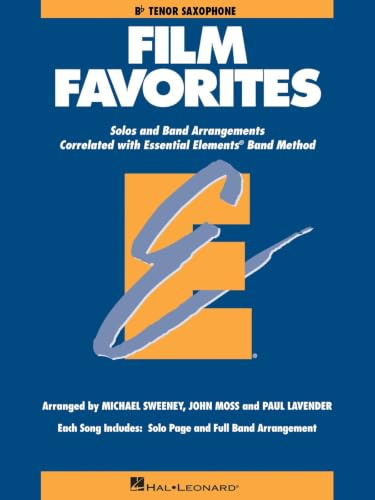 Film Favorites: Tenor Sax: Solos and Band Arrangements Correlated With Essential Elements Band Method
