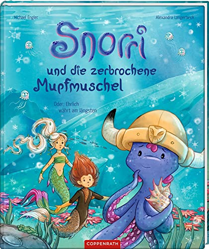 Snorri und die zerbrochene Mupfmuschel (Bd. 4): Oder: Ehrlich währt am längsten