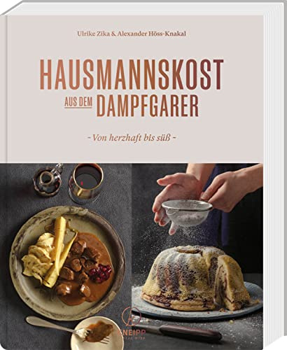 Hausmannskost aus dem Dampfgarer: Von herzhaft bis süß. Über 60 schonende Rezepte für die gesunde Alltagsküche
