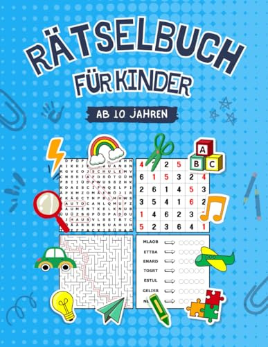 Rätselbuch für Kinder ab 10Jahren: inkl. Sudoku, Kreuzworträtsel, Wortsuche, Labyrinth und vielem mehr! Ideales Geschenk für Jungs und Mädchen