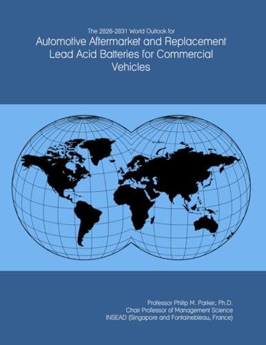 The 2026-2031 World Outlook for Automotive Aftermarket and Replacement Lead Acid Batteries for Commercial Vehicles