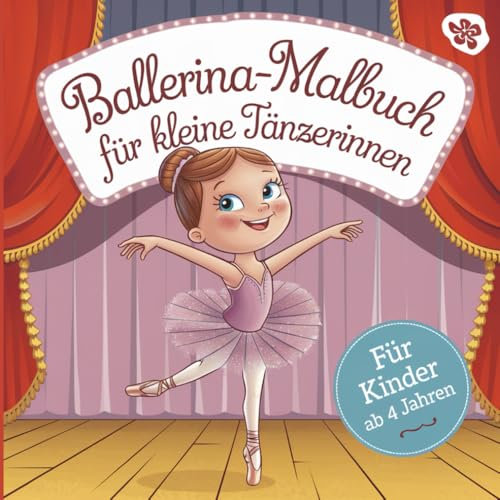 Das Ballerina Malbuch für Kinder ab 4 Jahren mit 50 fröhlichen Motiven von Ballerinen