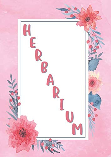 Herbarium: Großes Buch zur Pflanzenaufbewahrung | mit vorgefertigten Etiketten zur Pflanzenbestimmung | ausreichend Platz für getrocknete Blüten und Blätter | Motiv: Rosa Blumenrahmen