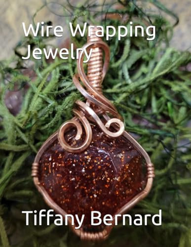 Wire Wrapping Jewelry: Beginners guide to wire wrapping jewelry featuring step-by-step full color photos and detailed instructions to create a ... cabochon. “The Rebecca Pendant,” Book #11 Wi