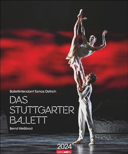Stuttgarter Ballett - Kalender 2024 - Weingarten-Verlag - Wandkalender mit spektakulären Aufnahmen - 46 cm x 55 cm