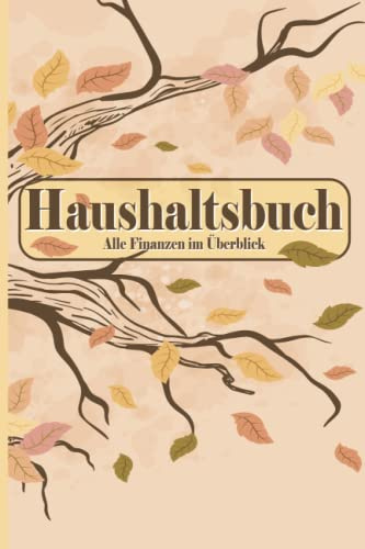 Haushaltsbuch: Kontenübersicht, Finanzplanung, Übersicht aller Einnahmen und Ausgaben all das finden Sie in unserem Buch