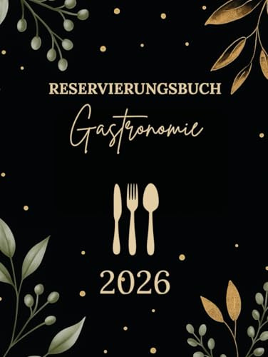 Reservierungsbuch 2026 Gastronomie A4: 1 Tag = 1 Seite (auch Sa & So) 365 Tage - Bestellbuch, Terminplaner - Restaurant, Hotel, Bistro, Bars, Café.