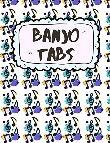 Banjo Tabs: Banjo Tabs für Anfänger | Leere Notenblatt mit Banjo Tabulatur für Banjo Lieder und -akkorde | Schreibe deine eigene Banjo Musik auf! (Banjo Notizbuch)