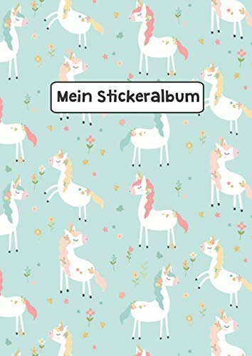 Mein Stickeralbum: Stickeralbum Blanko Stickerbuch Leer zum sammeln Unicorn Einhorn DIN A4 35 Seiten