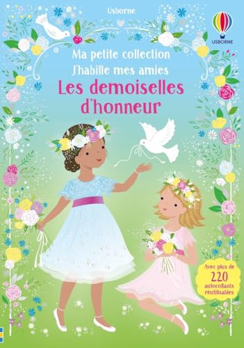 Les demoiselles d'honneur - J'habille mes amies - Ma petite collection - Dès 3 ans: Avec plus de 220 autocollants