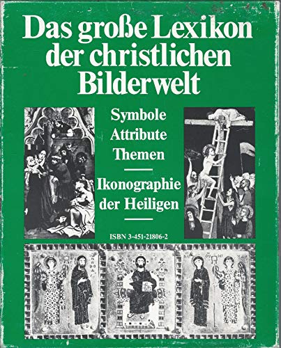 Lexikon der christlichen Ikonographie: Band 1-4: Allgemeine Ikonographie, Band 5-8: Ikonographie der Heiligen