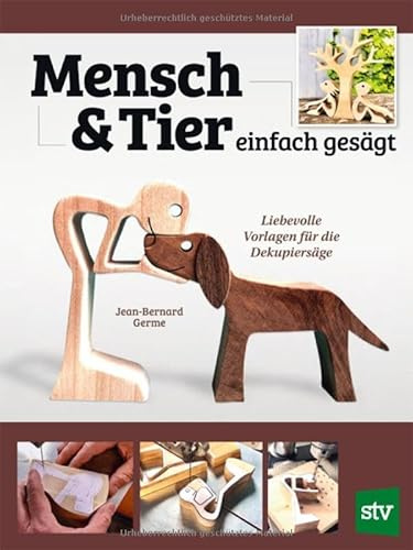 Mensch und Tier einfach gesägt: Liebevolle Vorlagen für die Dekupiersäge