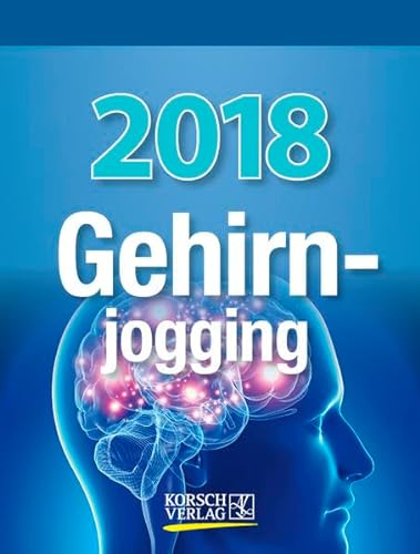Gehirnjogging 2018: Tages-Abreisskalender mit Denkspielen und anderen Trainings I Aufstellbar I 12 x 16 cm