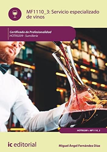 Servicio especializado de vinos. HOTR0209 - Sumillería (FORMACION)