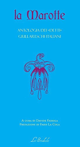 La Marotte. Antologia dei «detti» giullareschi italiani