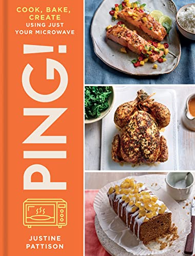 PING!: Ultimate microwave cooking for cost-cutting, time-saving and utterly delicious meals everyday.