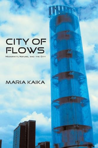 City of Flows: Modernity, Nature, and the City
