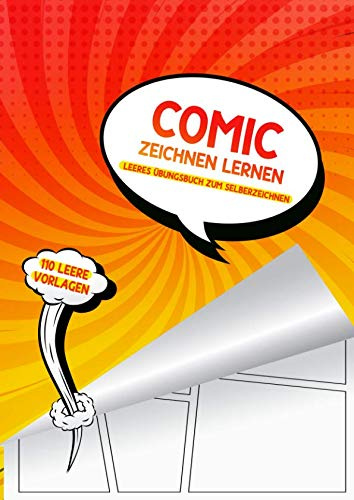 Comic Zeichnen lernen - Leeres Übungsbuch zum Selberzeichnen: Blanko Comic Buch für Anfänger und Fortgeschrittene, Kinder und Erwachsene