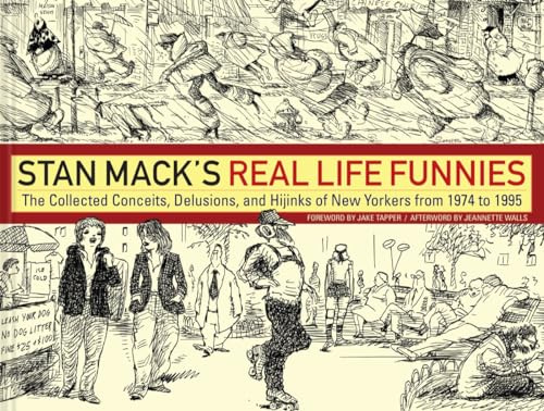 Stan Mack's Real Life Funnies: The Collected Conceits, Delusions, and Hijinks of New Yorkers from 1974 to 1995