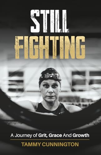 Still Fighting: A Journey of Grit, Grace and Growth