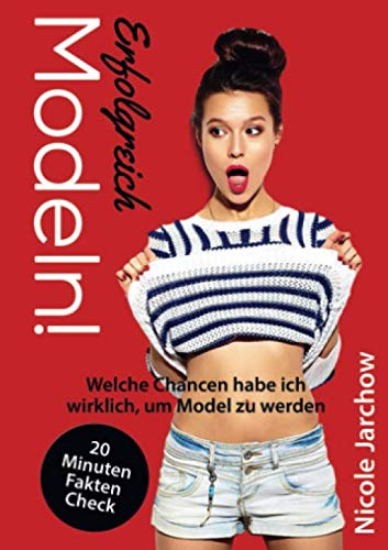 Erfolgreich Modeln!: Welche Chancen habe ich wirklich Model zu werden