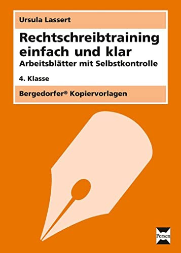 Rechtschreibtraining einfach und klar - 4. Kl.: Arbeitsblätter mit Selbstkontrolle (4. Klasse)