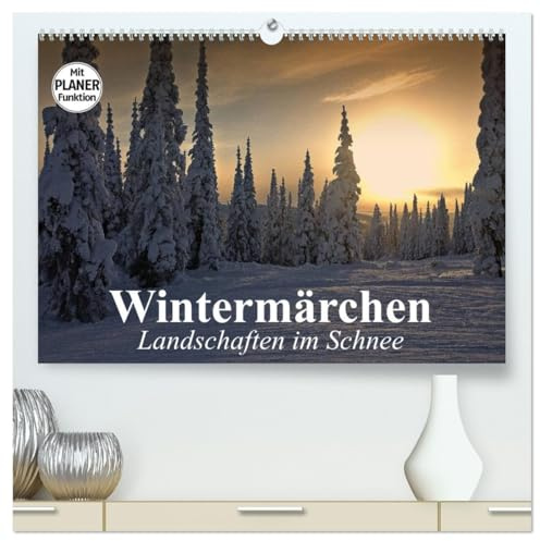 Wintermärchen. Landschaften im Schnee (hochwertiger Premium Wandkalender 2026 DIN A2 quer), Kunstdruck in Hochglanz: Zauberhafte Schnee- und Eislandschaften (CALVENDO Natur)