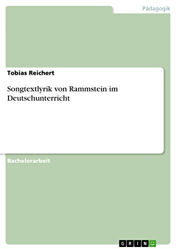 Songtextlyrik von Rammstein im Deutschunterricht