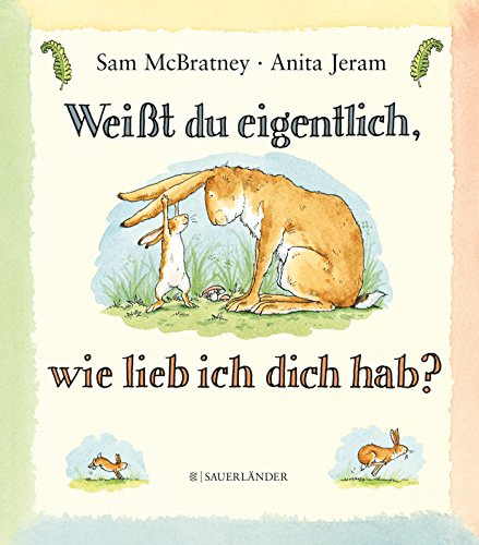 Weißt du eigentlich, wie lieb ich dich hab?: Bilderbuch │ Geschenk zu Vatertag, Muttertag und Ostern mit niedlichen Illustrationen ab 3