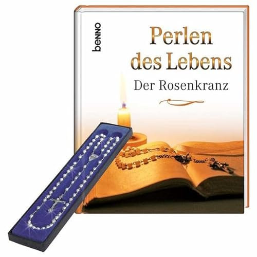 Der Rosenkranz: Perlen des Lebens