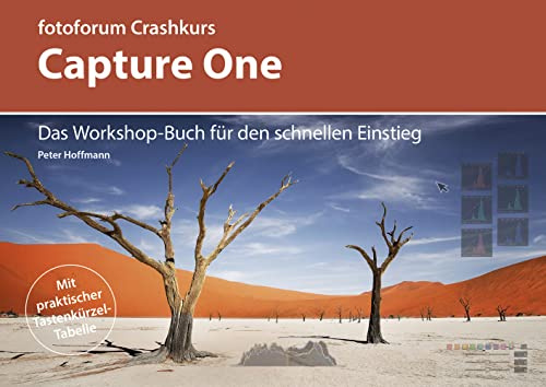 Crashkurs Capture One: Das Workshop-Buch für den schnellen Einstieg (fotoforum Crashkurs)