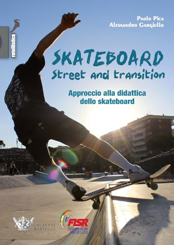 Skateboard street and transition. Approccio alla didattica dello skateboard