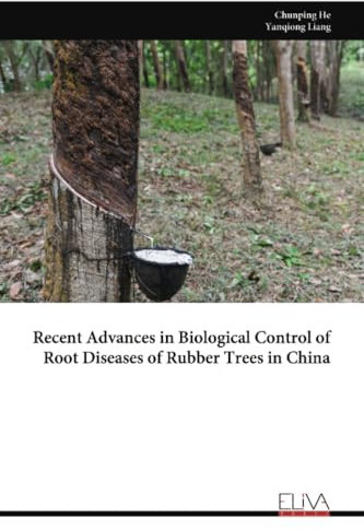 Recent Advances in Biological Control of Root Diseases of Rubber Trees in China