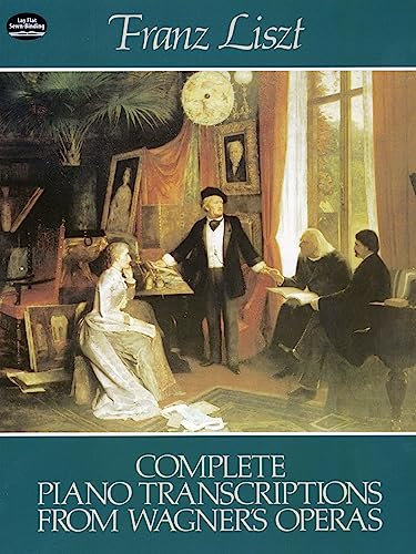 Complete Piano Transcriptions From Wagner's Operas. (Dover Classical Piano Music)