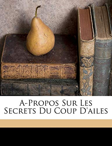 A-Propos Sur Les Secrets Du Coup D'Ailes