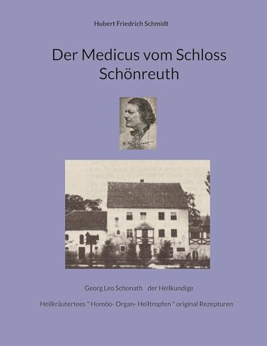 Der Medicus vom Schloss Schönreuth: Georg Leo Schonath: Der Heilkundige